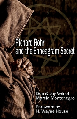 Richard Rohr and the Enneagram Secret by Don Veinot, Marcia Montenegro, Joy Veinot