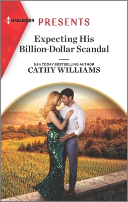 Expecting His Billion-Dollar Scandal by Cathy Williams
