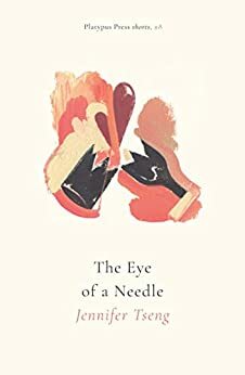 The Eye of a Needle by Jennifer Tseng