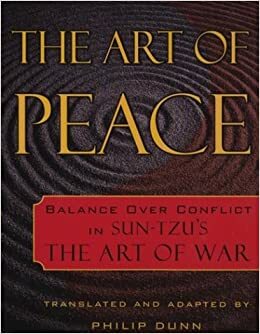 The Art of Peace: Balance Over Conflict in Sun-Tzu's The Art of War by 