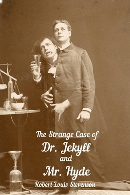 The Strange Case of Dr. Jekyll and Mr. Hyde by Robert Louis Stevenson