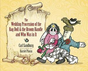 The Wedding Procession of the Rag Doll and the Broom Handle and Who Was in It by Carl Sandburg