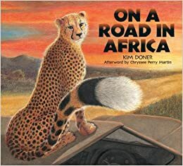 On a Road in Africa by Kim Doner, Chryssee Perry Martin