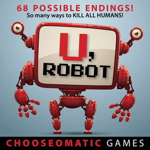 U, Robot (Chooseomatic Games) by Matt Youngmark