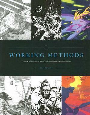 Working Methods: Comic Creators Detail Their Storytelling and Artistic Processes by Mark Schultz, John Lowe, Scott Hampton