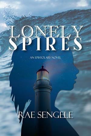 Lonely Spires by Rae Sengele