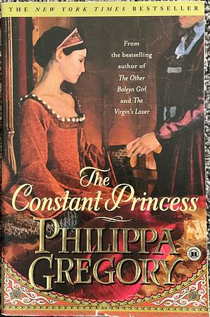 The Constant Princess by Philippa Gregory