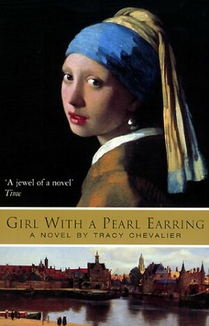 Girl With a Pearl Earring by Tracy Chevalier