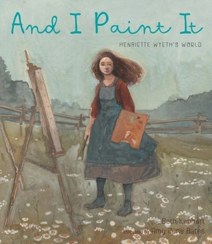 And I Paint It by Beth Kephart