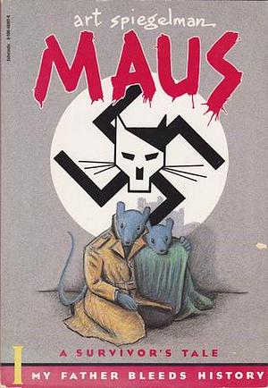 Maus: A Survivor's Tale: My Father Bleeds History by Art Spiegelman, Art Spiegelman