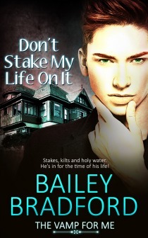 Don't Stake My Life on It by Bailey Bradford