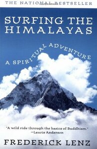 Surfing the Himalayas: A Spiritual Adventure by Frederick Lenz