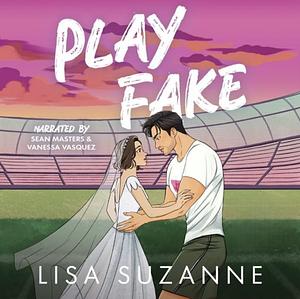Play Fake by Lisa Suzanne