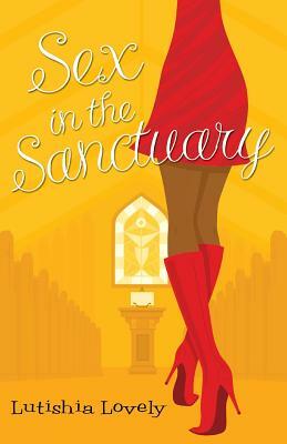 Sex in the Sanctuary by Lutishia Lovely