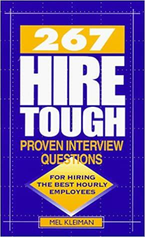 267 Hire Tough Proven Interview Questions by Mel Kleiman