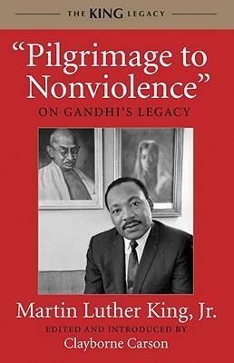 Pilgrimage to Nonviolence: On Gandhi's Legacy by Martin Luther King Jr.