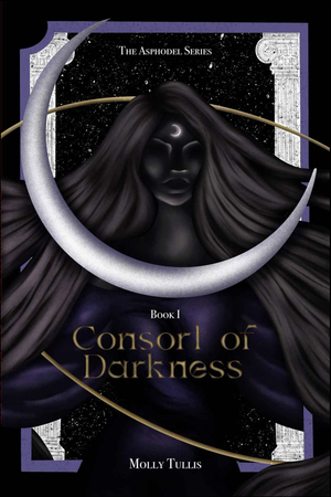 Consort of Darkness: A Story of Nyx and Erebus by Molly Tullis