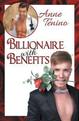 Billionaire with Benefits by Anne Tenino