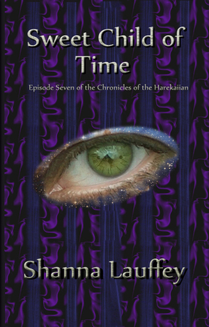 Sweet Child of Time by Shanna Lauffey