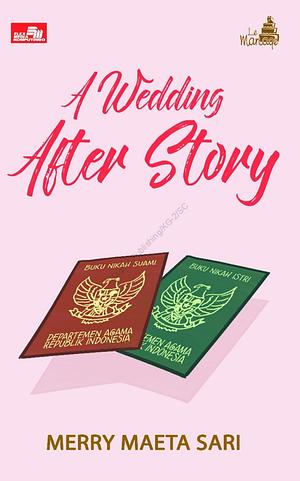 A Wedding After Story by Merry Maeta Sari