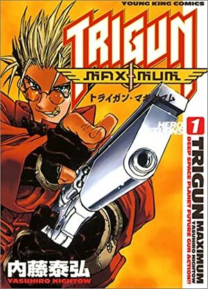 Trigun Maximum Vol. 1 (Toraigan Makishimamu) by Yasuhiro Nightow