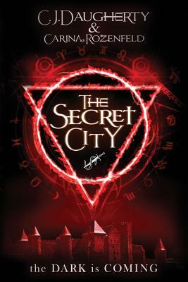 The Secret City by C.J. Daugherty, Carina Rozenfeld