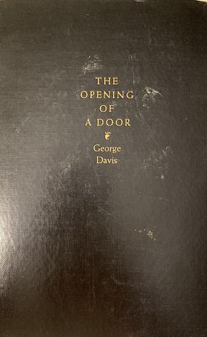 The opening of a door,: A novel by George Davis