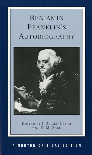 Benjamin Franklin's Autobiography by P. M. Zall, J.A. Leo Lemay, Benjamin Franklin
