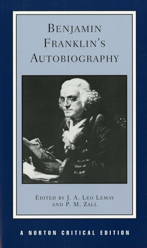 Benjamin Franklin's Autobiography by J.A. Leo Lemay, P. M. Zall, Benjamin Franklin