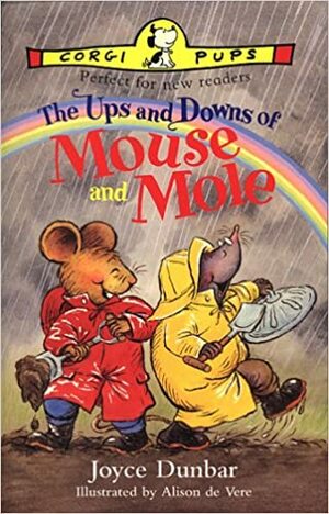 The Ups And Downs Of Mouse And Mole by Joyce Dunbar