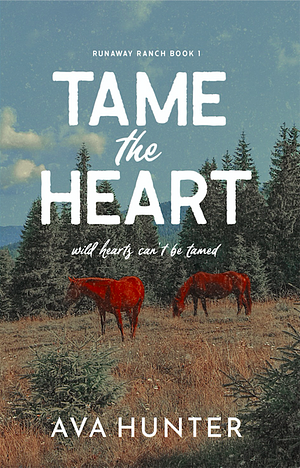 Tame the Heart by Ava Hunter