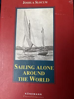 Sailing Alone Around the World by Joshua Slocum