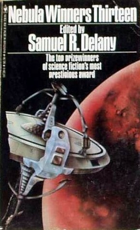 Nebula Winners Thirteen by Harlan Ellison, Samuel R. Delany, Edward Bryant, Spider Robinson, Herb Boehm, Raccoona Sheldon, John Varley, Vonda N. McIntyre, Jeanne Robinson