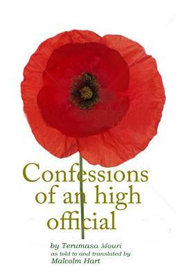 Confessions of an High Official by Terumasa Mouri, Malcolm Hart