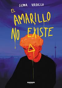 El amarillo no existe by Gema Vadillo