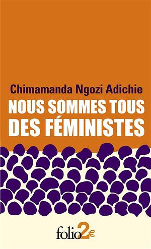 Nous sommes tous des féministes/Le danger de l'histoire unique by Chimamanda Ngozi Adichie