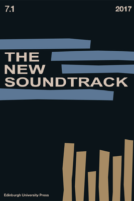 The New Soundtrack: Volume 7, Issue 1 by Stephen Deutsch, Larry Sider, Dominic Power