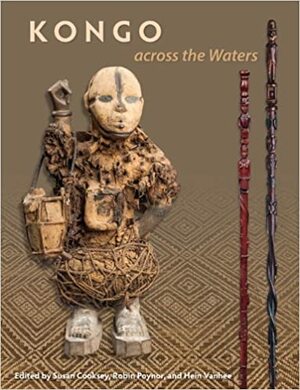 Kongo across the Waters by Robin Poynor, Hein Vanhee, Susan Cooksey