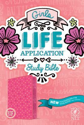 Girls Life Application Study Bible NLT by 