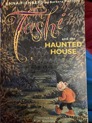 Tashi and the Haunted House by Kim Gamble, Barbara Fienberg, Anna Fienberg