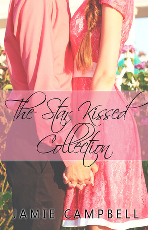 The Star Kissed Collection by Jamie Campbell