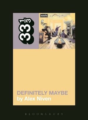 Oasis' Definitely Maybe by Alex Niven