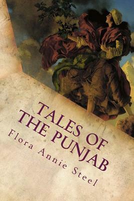 Tales of the Punjab: Illustrated by Flora Annie Steel