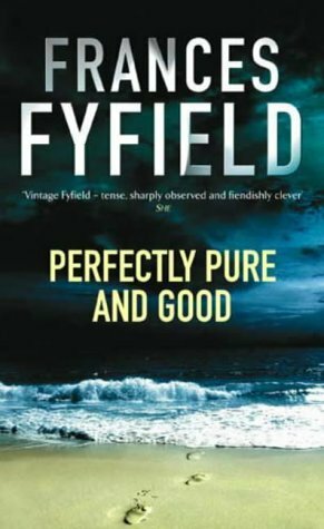 Perfectly Pure and Good by Frances Fyfield