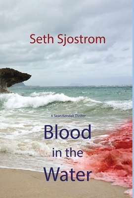Blood in the Water by Seth Sjostrom