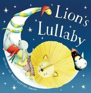 Lion's Lullaby by Holly Clifton-Brown, Mij Kelly