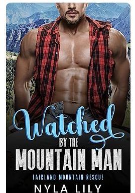 Watched by the Mountain Man by Nyla Lily