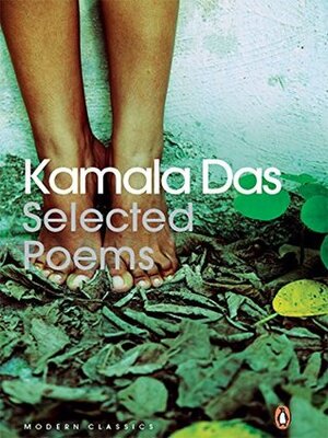 Selected Poems by Kamala Suraiyya Das