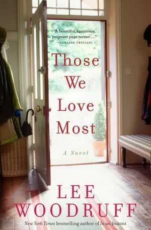 Those We Love Most by Lee Woodruff