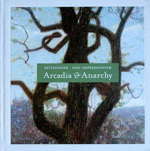 Divisionism, Neo-Impressionism: Arcadia &amp; Anarchy by Vivien Greene, Deutsche Guggenheim Berlin